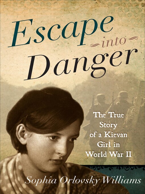 Title details for Escape into Danger by Sophia Orlosvky Williams - Available